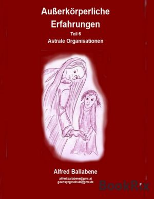 [Außerkörperliche Erfahrungen 06] • Astrale Organsationen